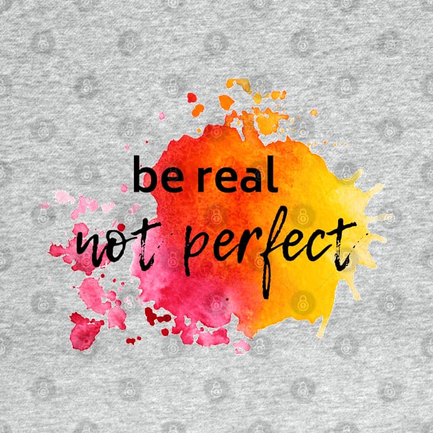 be real...not perfect by dkid